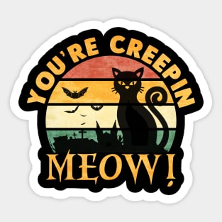 Halloween You're Creepin Meow! Cat Sticker